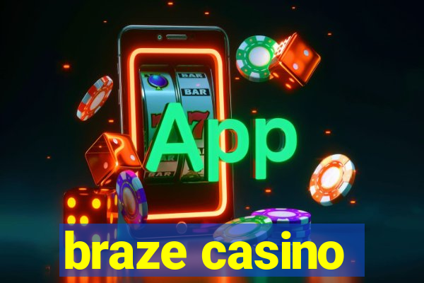 braze casino